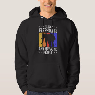 I Like Elephants And Maybe No People Animal Zooke Hoodie