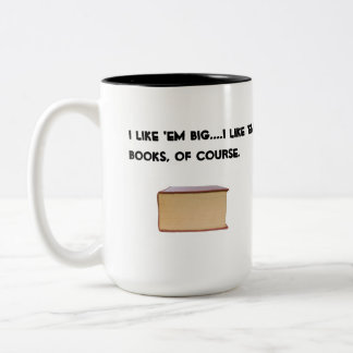 I Like 'Em Big Two-Tone Coffee Mug