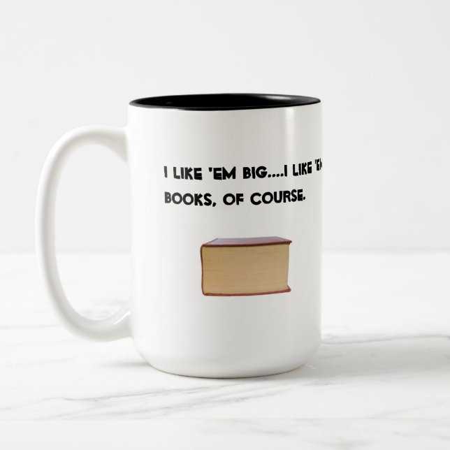 I Like 'Em Big Two-Tone Coffee Mug (Left)