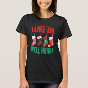 I Like 'Em Well Hung  Christmas T-Shirt