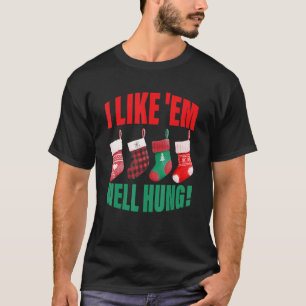 I Like 'Em Well Hung  Christmas T-Shirt