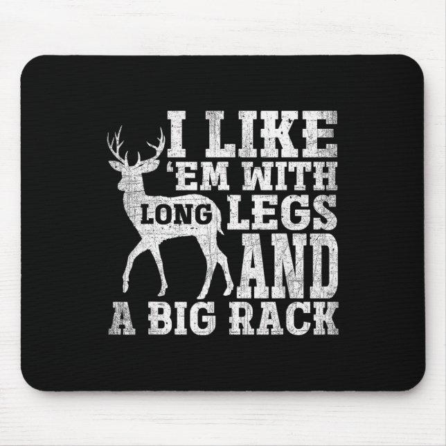 I Like Em With Long Legs And A Large Rack Deer  Mouse Pad (Front)