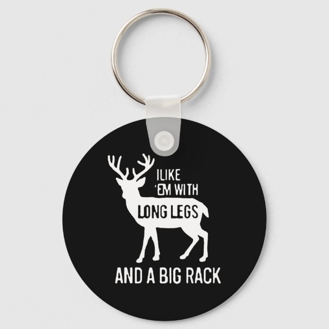 I Like Em With Long Legs And Big Rack Deer Hunting Key Ring (Front)