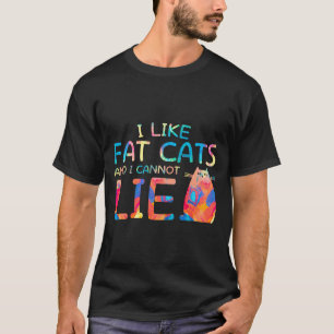I Like Fat Cats And I Can Not Lie Fat Cat Shirt Sa