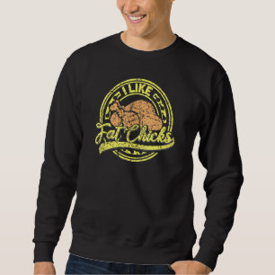 I Like Fat Chicks Chicken Saying For Grillers Butc Sweatshirt