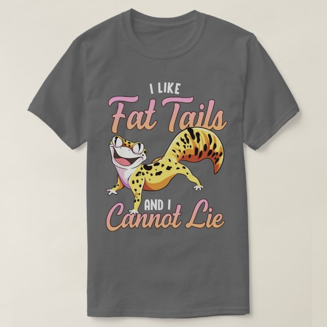 I Like Fat Tails Funny Leopard Gecko  T-Shirt (Design Front)