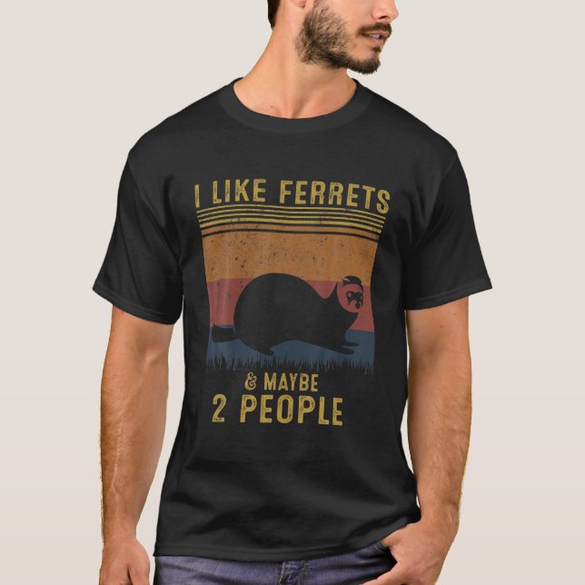 I Like Ferrets T-Shirt (Front)