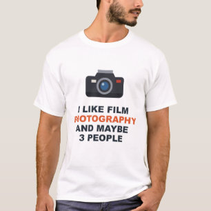 I Like Film Photography And Maybe 3 People T-Shirt