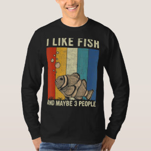 I Like Fish And Maybe 3 People Retro Fish 1 T-Shirt