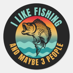 I LIKE FISHING AND MAYBE 3 PEOPLE CLASSIC ROUND STICKER