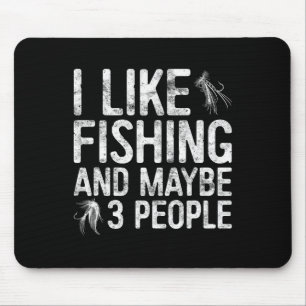 I Like Fishing And Maybe 3 People Fisherman Shirt Mouse Pad