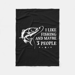 I Like Fishing And Maybe 3 People Funny Fishing Lo Fleece Blanket