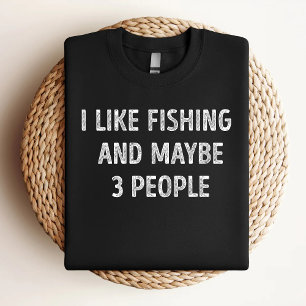 I Like Fishing And Maybe 3 People Funny Fishing Lo T-Shirt