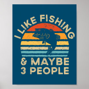 I Like Fishing And Maybe 3 People Retro Vintage Poster