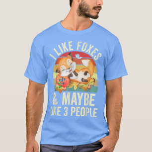 I Like Foes and Maybe Like 3 People Cute Foes Funn T-Shirt