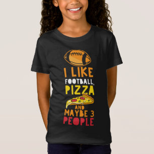 I Like Football, Pizza & Maybe 3 People Funny Fall T-Shirt