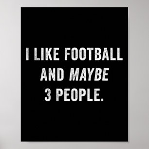 I Like Footll And Maybe 3 People Funny Footll Game Poster