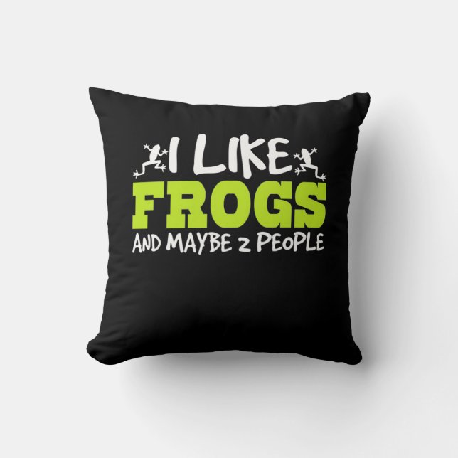 I Like Frogs And Maybe 2 People Cushion (Front)