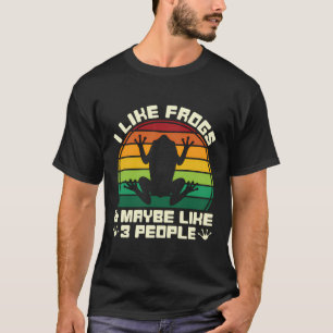 I Like Frogs Maybe Like 3 People Frog Hunter Frog  T-Shirt