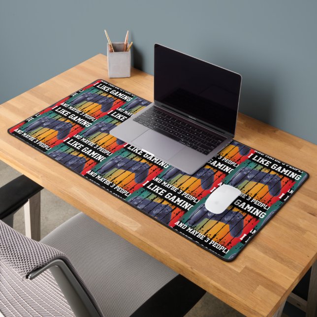 I LIKE GAMING AND MAYBE 3 PEOPLE DESK MAT (Office 2)