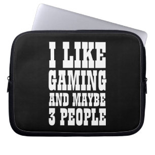 I LIKE GAMING AND MAYBE 3 PEOPLE  LAPTOP SLEEVE