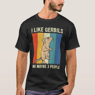 I Like Gerbils And Maybe 3 People Retro Gerbils T-Shirt