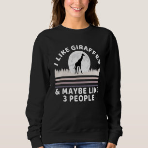 I Like Giraffes and Maybe 3 People Vintage Giraffe Sweatshirt