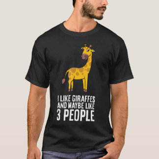I Like Giraffes And Maybe Like 3 People Funny Gira T-Shirt