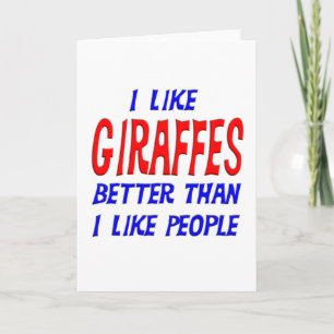 I Like Giraffes Better Than I Like People Greeting Card