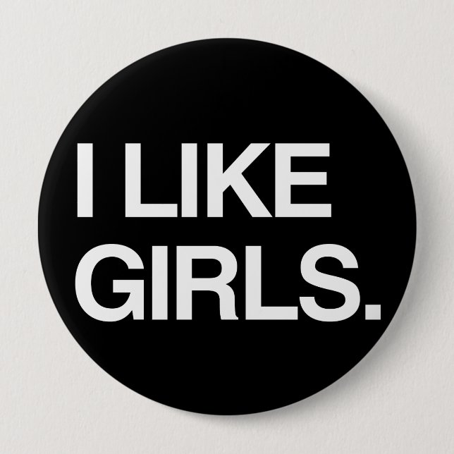 I LIKE GIRLS 10 CM ROUND BADGE (Front)