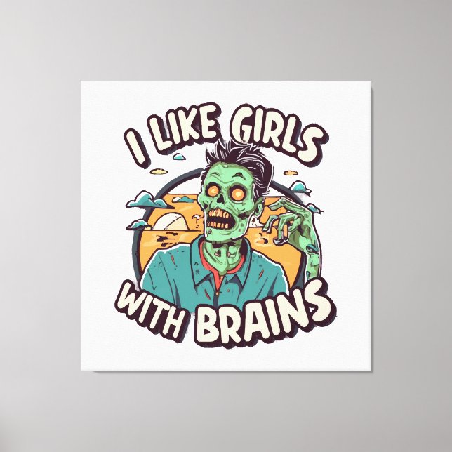 I Like Girls with Brains Canvas Print (Front)