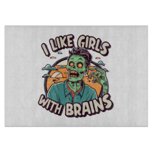 I Like Girls with Brains Cutting Board