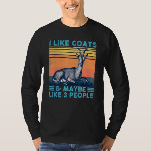 I Like Goats And Maybe Like 3 People Goat Farm Far T-Shirt