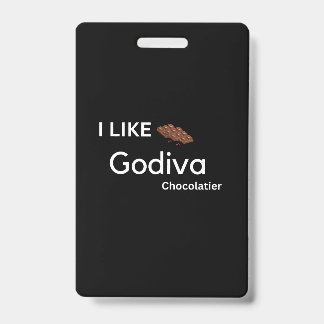 I like godiva ID Badge
