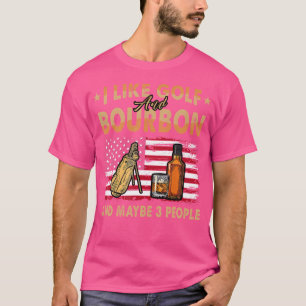 I Like Golf And Bourbon Maybe 3 People Flag Usa 4T T-Shirt