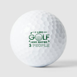 I Like Golf And Maybe 3 People Balls