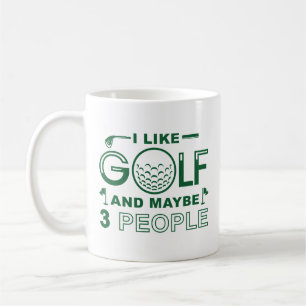I Like Golf And Maybe 3 People Coffee Mug