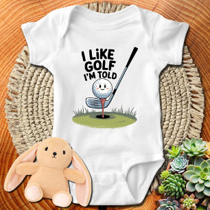 I Like Golf, I'm Told - Funny and Relatable Baby Bodysuit