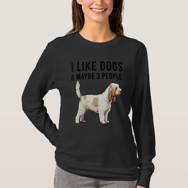 I Like Grand Basset Griffon Vendeen Dogs And Maybe T-Shirt (Front)