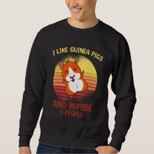 I Like Guinea Pigs Guinea Pig Owners Sweatshirt