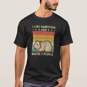 I Like Hamsters And Maybe 3 People Retro 60s 70s H T-Shirt