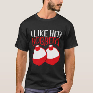 I Like Her Bobbers Shirt Funny Fishing Couples Gif