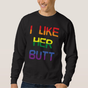I Like Her Butt Compliment Lgbt Lesbian Matching C Sweatshirt