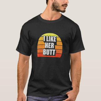 I Like Her Butt Matching I Like His Beard Complime T-Shirt