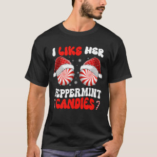 I Like Her Peppermint Candies Couples Christmas T-Shirt
