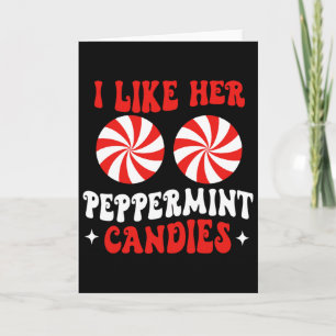 I Like Her Peppermint Candies Couples Matching Chr Card