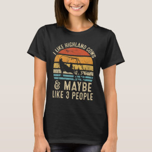 I Like Highland Cows And Maybe Like 3 People Farme T-Shirt