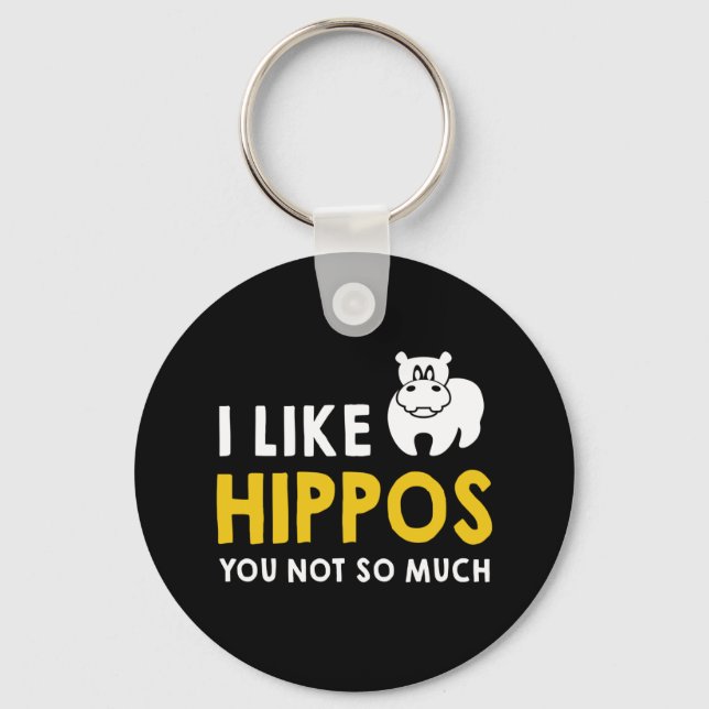 I Like Hippos You Not So Much Costume Gift Key Ring (Front)