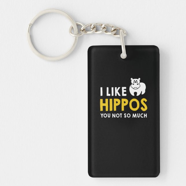 I Like Hippos You Not So Much Costume Gift Key Ring (Front)