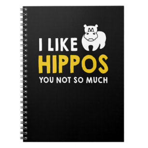I Like Hippos You Not So Much Costume Gift Notebook